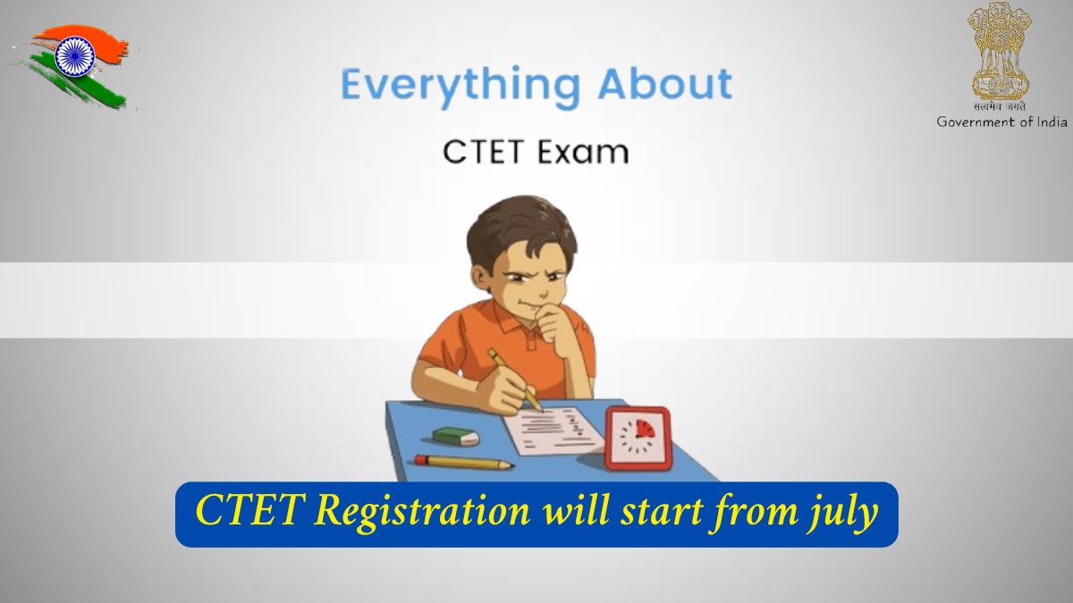 CTET July 2025 Registration Open: Know How to Apply, Paper Pattern & Validity
